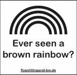 Aufkleber ever seen a brown rainbow
